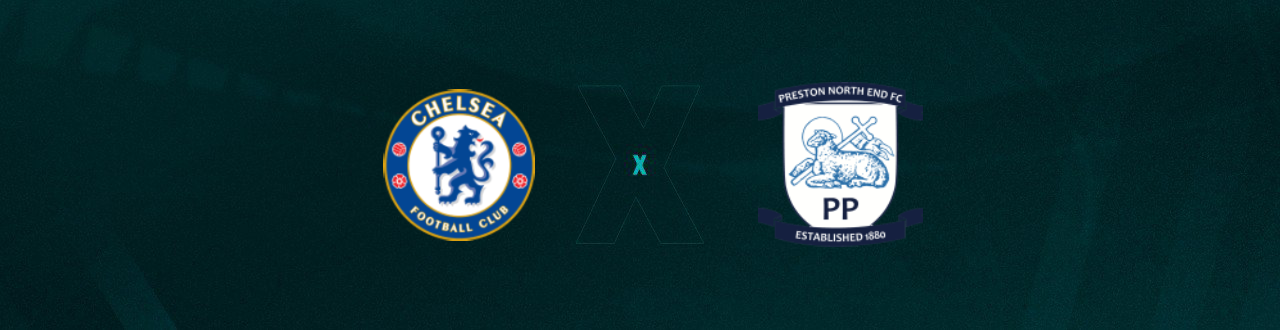 Chelsea x Preston Palpites – Saiba Onde Assistir, Horário e Escalações 06/01