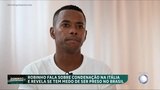 Robinho à RECORD TV. ‘Não sou um monstro! Não houve estupro !Se o julgamento fosse de um branco, o resultado seria diferente!’ – Prisma